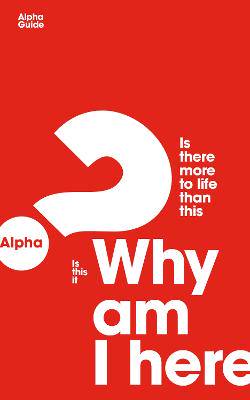 Alpha Guide: Why am I here - 9781909309470