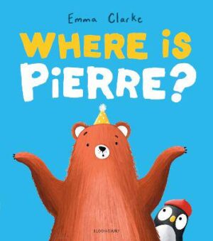 Where is Pierre?: A dazzlingly sweet and funny penguin adventure! - 9781526687203