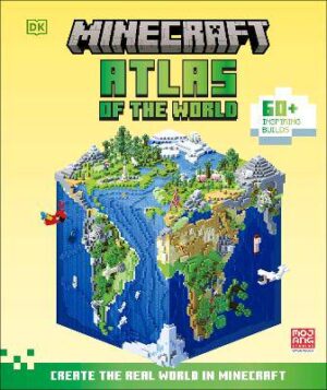 Minecraft Atlas of the World: Create the Real World in Minecraft with 60+ Inspiring Builds - 9780241735220