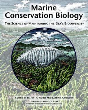 Marine Conservation Biology the Science of Maintai - 9781559636629
