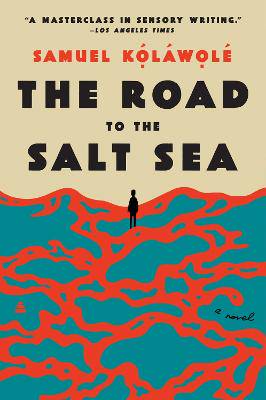The Road to the Salt Sea: A Novel - 9780063050860