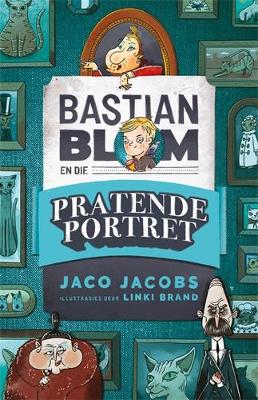 Bastian Blom en die pratende portret - 9780799398762
