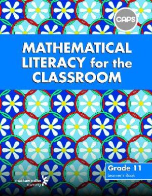 Mathematical Literacy for the Classroom Grade 11 Learner's Book - 9780796244048