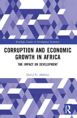 Corruption and Economic Growth in Africa: The Impact on Development - 9781032589763