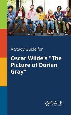 A Study Guide for Oscar Wilde's "The Picture of Dorian Gray" - 9781375392921