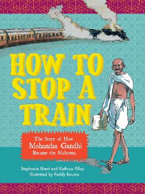 How to Stop a Train-The Story of How Mohandas - 9781776253708