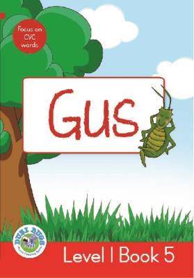 Gus: Level 1, Book 5: Grade 1: Red Level Reader - 9781928228172