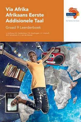 Via Afrika Afrikaans CAPS: Gr 9: Leerdersboek: Eerste addisionele taal - 9781415421192