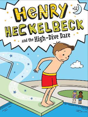 Henry Heckelbeck and the High-Dive Dare: Volume 12 - 9781665933742