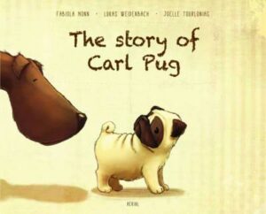 Story of Carl Pug Who Lost his Way and Found - 9789402601152