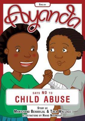 Ayanda says no to Child Abuse - 9781928395072