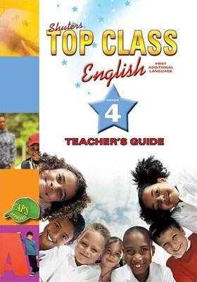 Shuters top class English first additional language: Teacher's guide: Grade 4: First additional language - 9780796049377