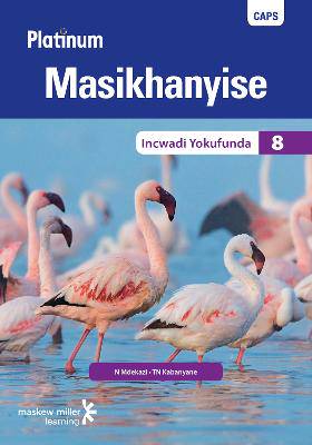 Platinum Masikhanyise Grade 8 Reader - 9780636143883