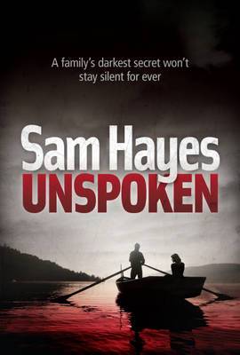 Unspoken: A chilling psychological thriller with a shocking twist - 9780755347117