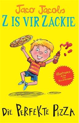 Z is vir Zackie 4: Die Perfekte Pizza - 9780799394832