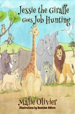 Jessie the Giraffe Goes Job Hunting - 9781928348498
