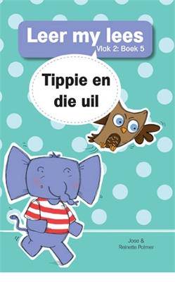 Leer my lees (Vlak 2 Boek 5): Tippie en die uil - 9780799372816