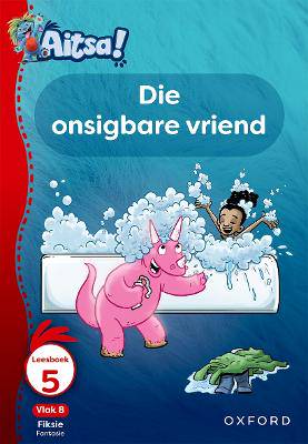 Aitsa! Graad 2 Vlak 8 Leesboek 5: Die onsigbare vriend - 9780190736156