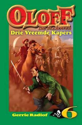 Oloff die SeerowerDrie Vreemde Kapers - 9781919765211