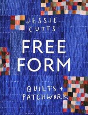 Free-Form Quilts and Patchwork - 9781849949767