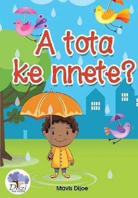 A Tota Ke Nnete? (Setswana Poetry) - 9781485826439