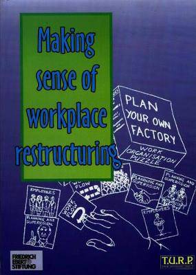 Making Sense of Workplace Restructuring - 9781868402236