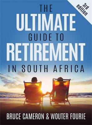 The Ultimate Guide to Retirement in South Africa - 9781776096800