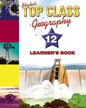 Top Class Geography Grade 12 - 9781920604226