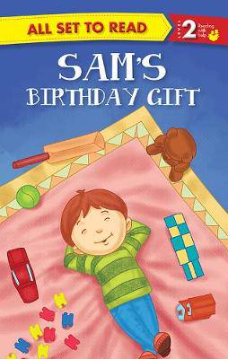 All Set to Read Readers Level 2 Sam's Birthday Gift - 9789384119584