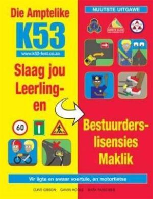 Die Amptelike K53 Slaag jou Leerling en Bestuurders lisensies maklik -  - 9781432304065