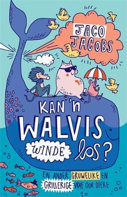 Kan 'n Walvis  Winde los? - 9780639601243