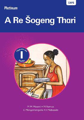 Platinum A Re Sogeng Thari Grade 1 Reader (Sepedi Home Language) - 9780636118683