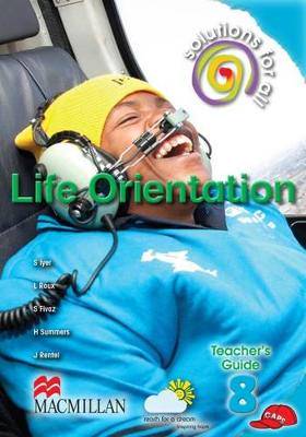 Solutions for all life orientation: Gr 8: Teacher's guide - 9781431014354
