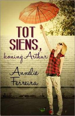 Totsiens Koning Arthur - 9780624056225