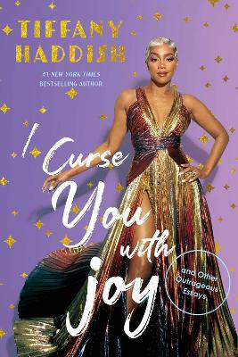 I Curse You With Joy: and Other Outrageous Essays - 9798895150320
