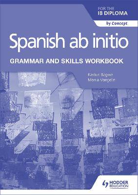Spanish Ab Initio for the IB Diploma Grammar & Ski - 9781510454347