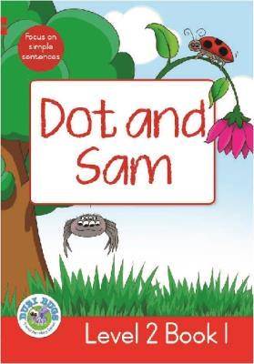 Dot and Sam: Level 2, Book 1: Grade 1: Red Level Reader - 9781928228196