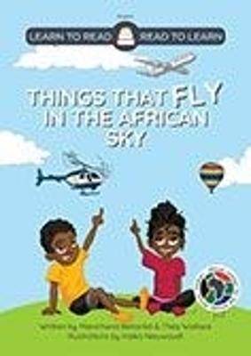 Learn to Read Things that Fly in the African - 9781928356387