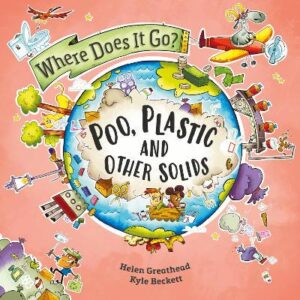 Where does it go? Poo plastic and other solids - 9781526322661