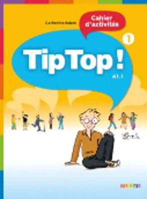 Tip Top! Cahier d'activites 1 - 9782278066469