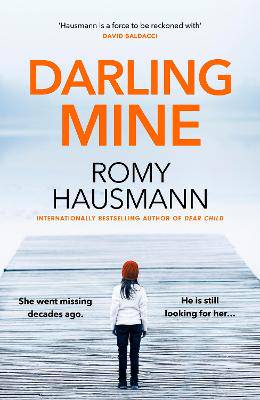 Darling Mine: an addictive, unputdownable thriller from the author of DEAR CHILD - 9781529446708