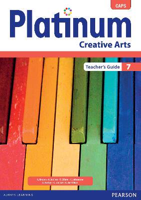 Platinum creative arts CAPS: Gr 7: Teacher's guide - 9780636145450