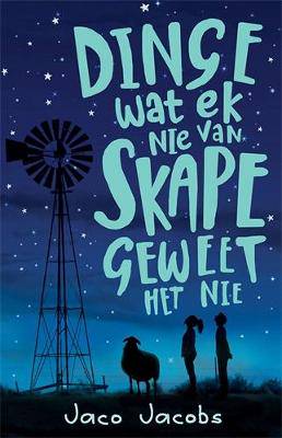 Dinge Wat Ek Nie van Skape Geweet Het Nie - 9780799384512