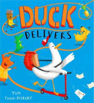 Duck Delivers: A hilarious picture book adventure about a delivery duck, perfect for children aged 3-5 - 9781444976335