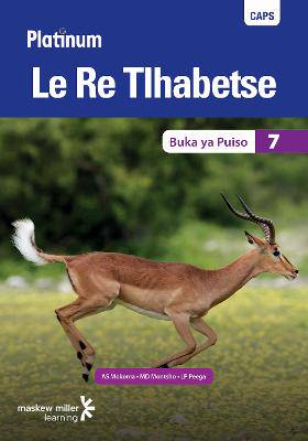 Platinum Le Re Tlhabetse Grade 7 Reader (Setswana Home Language) - 9780636144040