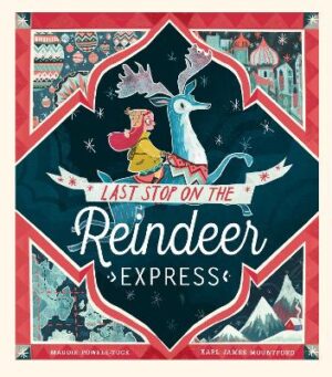 Last Stop on the Reindeer Express - 9781848696945