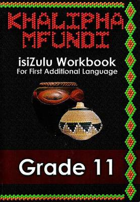 Workbook: Khalipha Mfundi - First Additional Language Grade 11 - 9781920450106