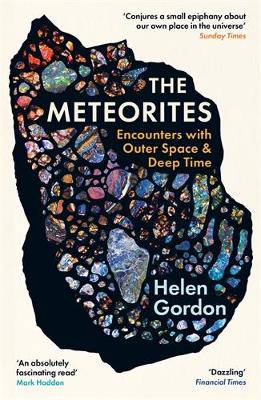 The Meteorites: Encounters with Outer Space and Deep Time - 9781800815353