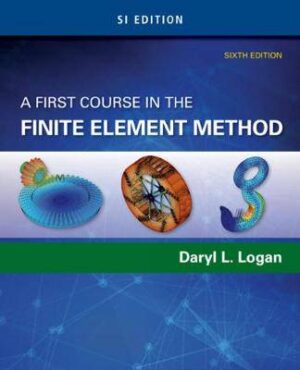 First Course in the Finite Element 6th SI Edition - 9781305637344
