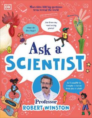 Ask a Scientist: More Than 100 Big Questions from Around the World - 9780241784211